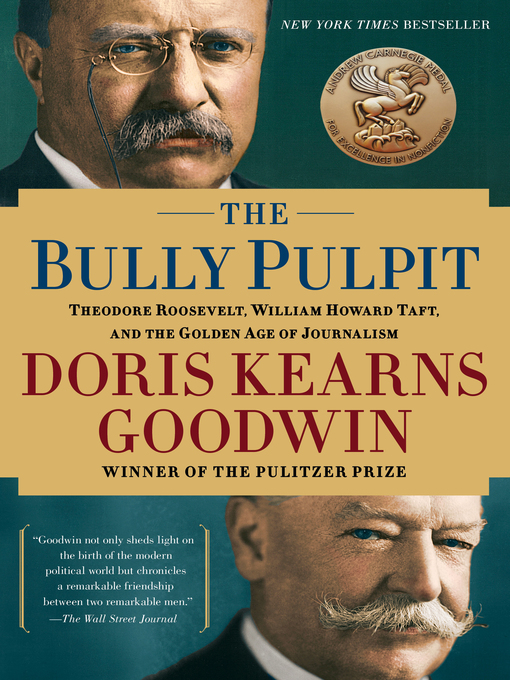 Title details for The Bully Pulpit by Doris Kearns Goodwin - Wait list
